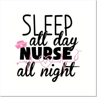 sleep all day nurse all night Posters and Art